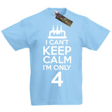 I Can't Keep Calm I'm Only 4 Birthday T-Shirt
