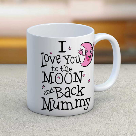 I Love You to the Moon and Back Mummy Mug