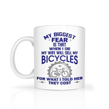My Biggest Fear Wife Sells My Bicycles Fun Mug