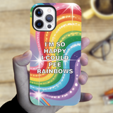 I'm So Happy I Could Pee Rainbows Fun Tough Case