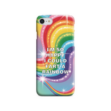I'm So Happy I Could Fart A Rainbow Fun Tough Case