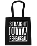 Straight Outta Rehearsal Tote Shopping Bag