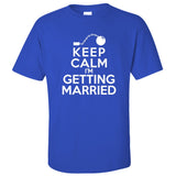 Keep Calm I'm Getting Married Fun Stag Night T-Shirt