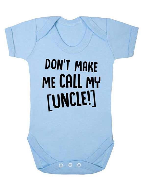 Don't Make Me Call My Uncle Baby Unisex Short Sleeve Baby Vest