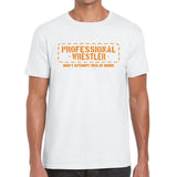 Professional Wrestler Fun Wrestlers Wrestling T-Shirt.