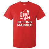 Keep Calm I'm Getting Married Fun Stag Night T-Shirt