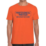 Professional Wrestler Fun Wrestlers Wrestling T-Shirt.