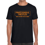 Professional Wrestler Fun Wrestlers Wrestling T-Shirt.