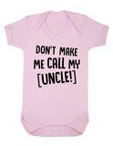 Don't Make Me Call My Uncle Baby Unisex Short Sleeve Baby Vest