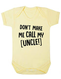 Don't Make Me Call My Uncle Baby Unisex Short Sleeve Baby Vest