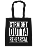 Straight Outta Rehearsal Tote Shopping Bag