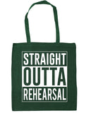 Straight Outta Rehearsal Tote Shopping Bag