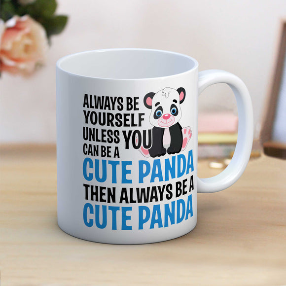 Fun Always be a cute panda mug gift