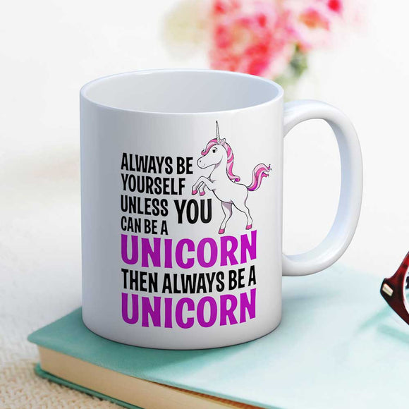 Fun always be a unicorn cute gift mug