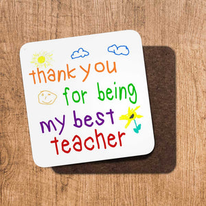 Thank you for Being my Best Teacher Coaster