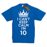 I Can't Keep Calm I'm 10 Fun Child's T-Shirt