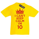 I Can't Keep Calm I'm 10 Fun Child's T-Shirt
