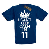 I Can't Keep Calm I'm 11 Birthday T-Shirt
