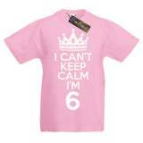 I Can't Keep Calm I'm 6 Birthday T-Shirt