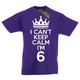 I Can't Keep Calm I'm 6 Birthday T-Shirt
