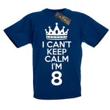 I Can't Keep Calm I'm 8 T-Shirt
