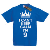 I Can't Keep Calm I'm 9 T-Shirt