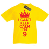 I Can't Keep Calm I'm 9 T-Shirt
