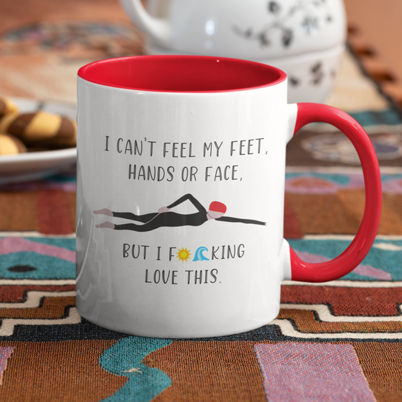 I Can't Feel My Feet, Hands or Face, Outdoor Swimmer Fun Mug
