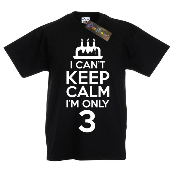 I Can't Keep Calm I'm Only 3 Fun Birthday T-Shirt