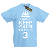 I Can't Keep Calm I'm Only 3 Fun Birthday T-Shirt