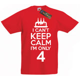 I Can't Keep Calm I'm Only 4 Birthday T-Shirt