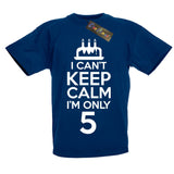 I Can't Keep Calm I'm Only 5 Birthday T-Shirt