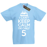 I Can't Keep Calm I'm Only 5 Birthday T-Shirt