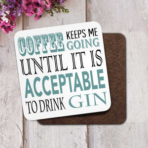 Coffee Keeps Me Going Gin Coaster