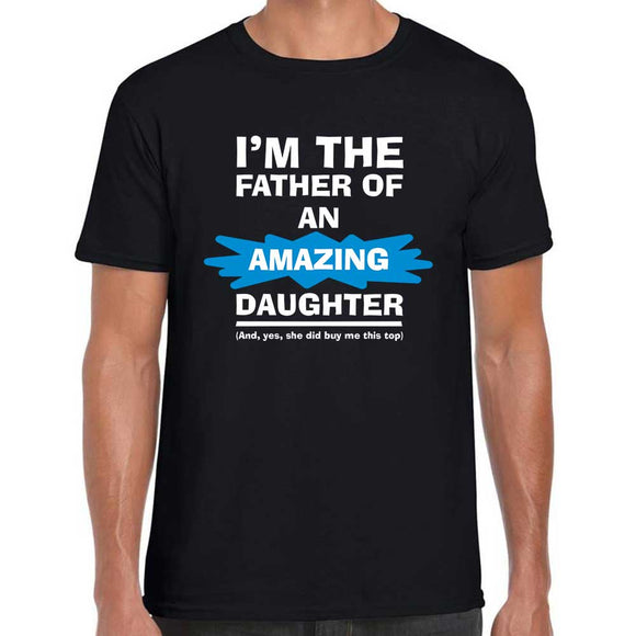 Father of an amazing Daughter Black T-Shirt Gift For Dad