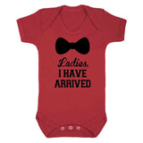 Ladies I Have Arrived Fun Baby Vest