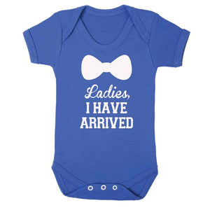 Ladies I Have Arrived Fun Baby Vest