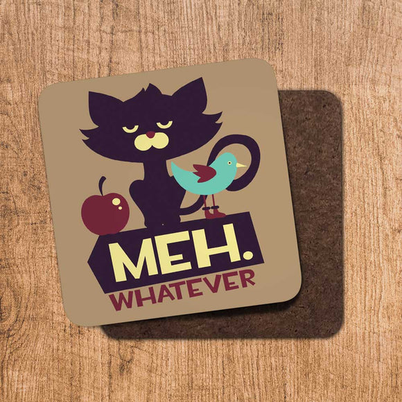 Meh Whatever Coaster