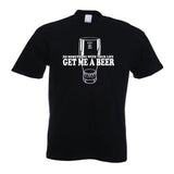 Get Me A Beer Fun T-Shirt