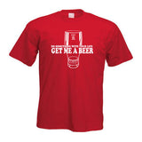 Get Me A Beer Fun T-Shirt