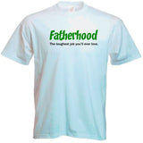 Fatherhood Toughest Job You'll Ever Love T-Shirt