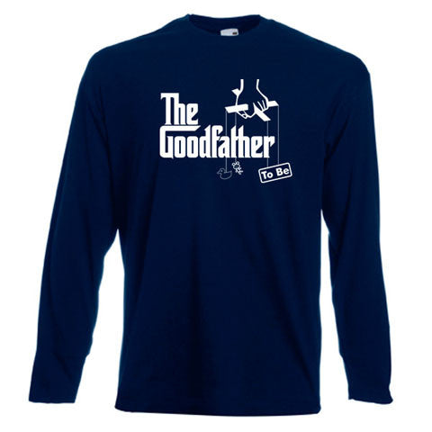 Goodfather To Be Long Sleeve T-Shirt